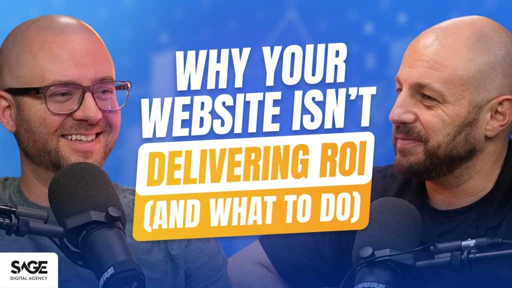 Ep2 Why Your Website Isnt Delivering ROI And What to Do